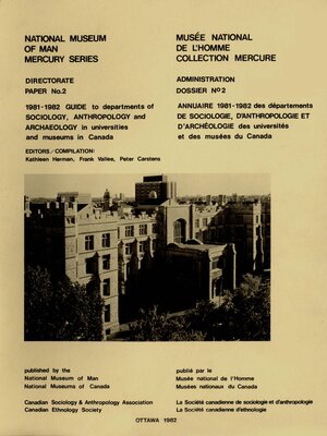 cover image of 1981-1982 Guide to Departments of Sociology, Anthropology and Archaeology in Universities and Museums in Canada / Annuaire 1981-1982 Des Départements De Sociologie, D'anthropologie Et D'archéologie Des Universités Et Des Musées Du Canada